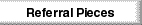  Referral Pieces 